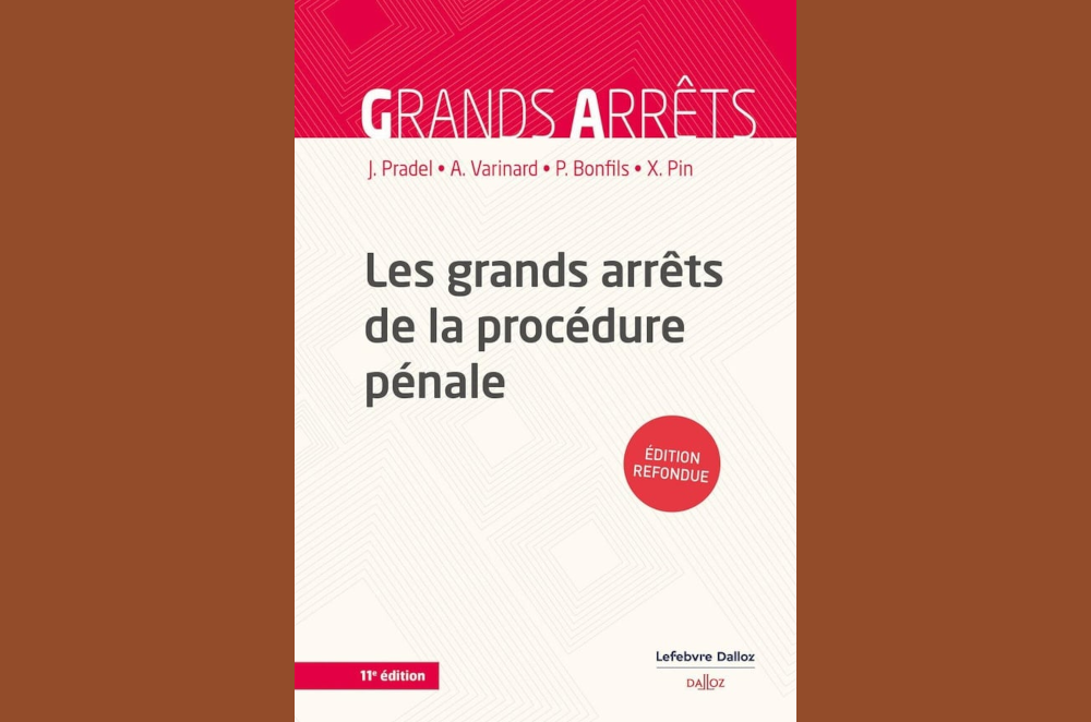 Pourquoi « Les grands arrêts de la procédure pénale » est un incontournable pour étudiants et praticiens